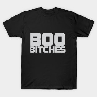 Boo Bitches T-Shirt